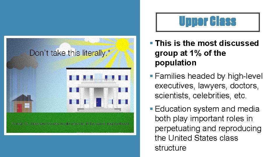 Upper Class § This is the most discussed group at 1% of the population