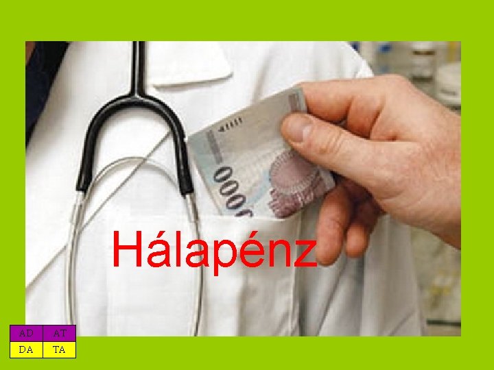 Hálapénz AD AT DA TA 