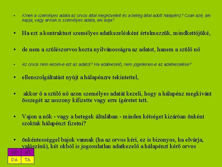  • Kinek a személyes adata az orvos által megkövetelt és a beteg által