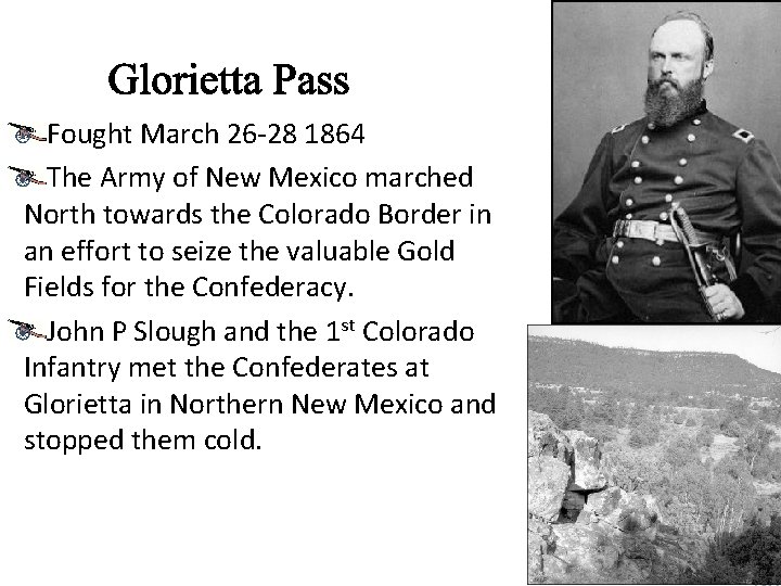 Fought March 26 -28 1864 The Army of New Mexico marched North towards the