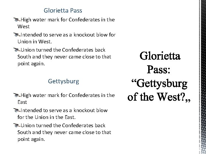 Glorietta Pass High water mark for Confederates in the West Intended to serve as