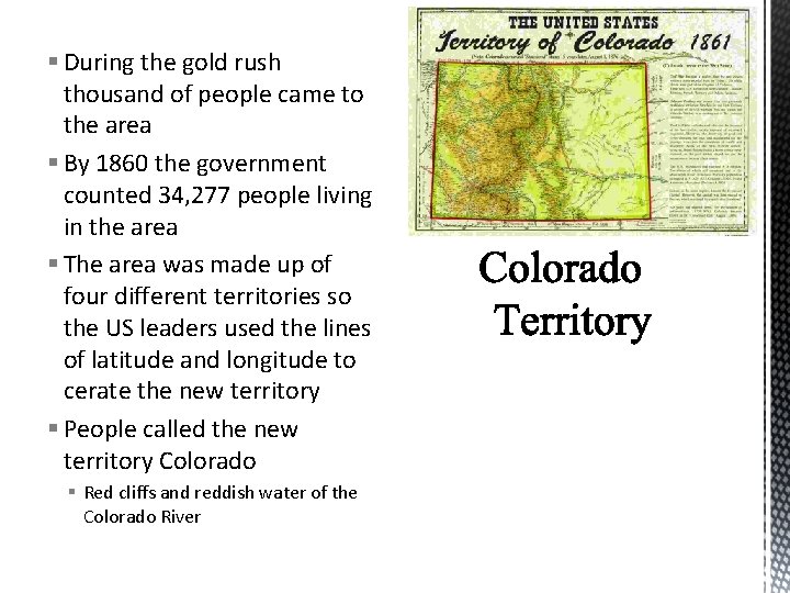 § During the gold rush thousand of people came to the area § By