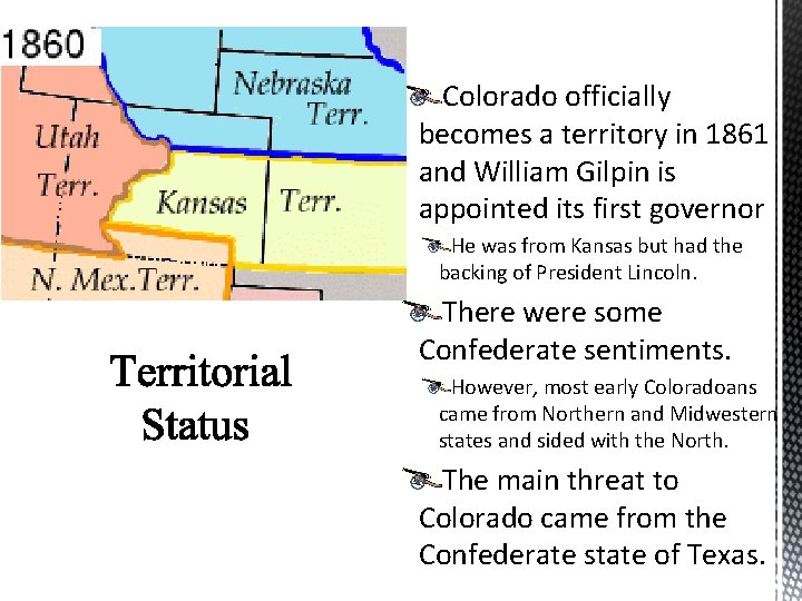 Colorado officially becomes a territory in 1861 and William Gilpin is appointed its first