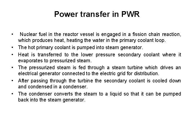 Power transfer in PWR • • • Nuclear fuel in the reactor vessel is