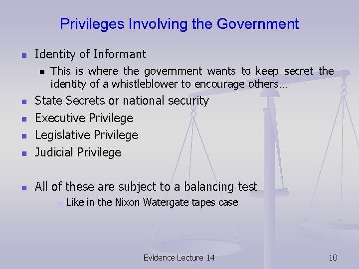 Privileges Involving the Government n Identity of Informant n This is where the government Privileges Involving the Government n Identity of Informant n This is where the government