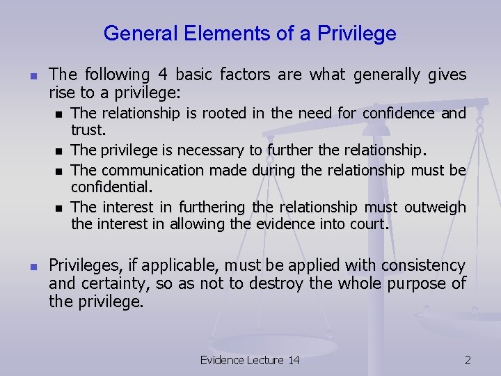 General Elements of a Privilege n The following 4 basic factors are what generally General Elements of a Privilege n The following 4 basic factors are what generally