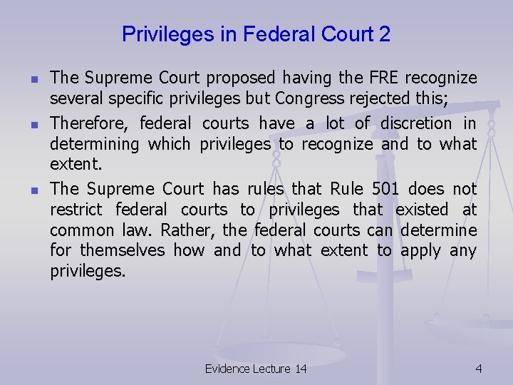 Privileges in Federal Court 2 n n n The Supreme Court proposed having the Privileges in Federal Court 2 n n n The Supreme Court proposed having the