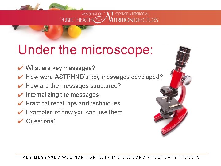 Under the microscope: ✔ ✔ ✔ ✔ What are key messages? How were ASTPHND’s