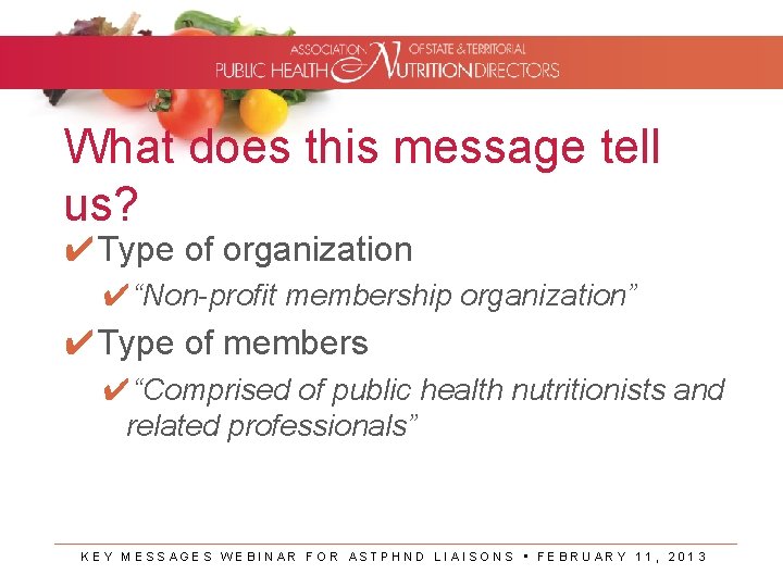 What does this message tell us? ✔Type of organization ✔“Non-profit membership organization” ✔Type of
