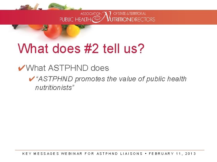 What does #2 tell us? ✔What ASTPHND does ✔“ASTPHND promotes the value of public