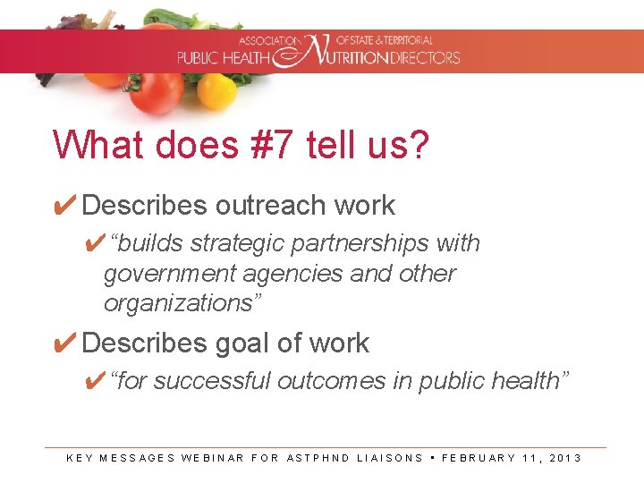 What does #7 tell us? ✔Describes outreach work ✔“builds strategic partnerships with government agencies