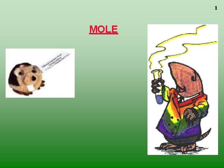 1 MOLE 
