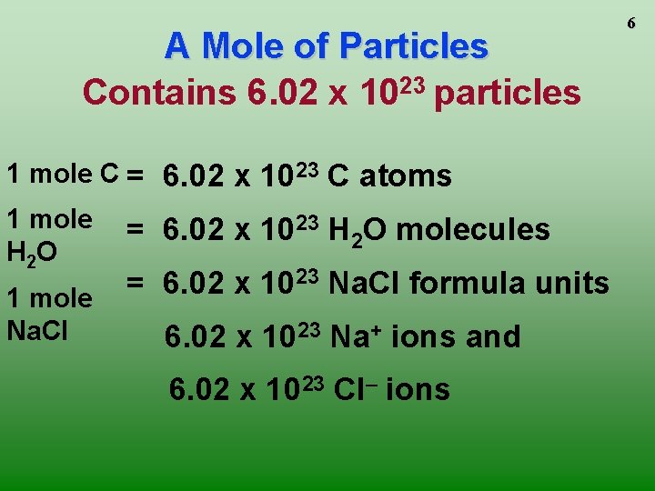 A Mole of Particles Contains 6. 02 x 1023 particles 1 mole C =