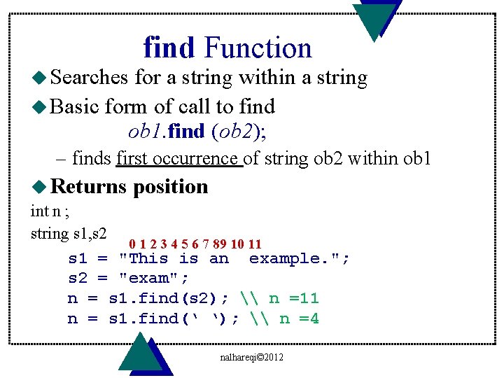 find Function u Searches for a string within a string u Basic form of