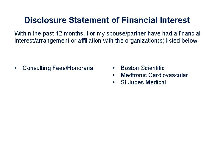 Disclosure Statement of Financial Interest Within the past 12 months, I or my spouse/partner Disclosure Statement of Financial Interest Within the past 12 months, I or my spouse/partner