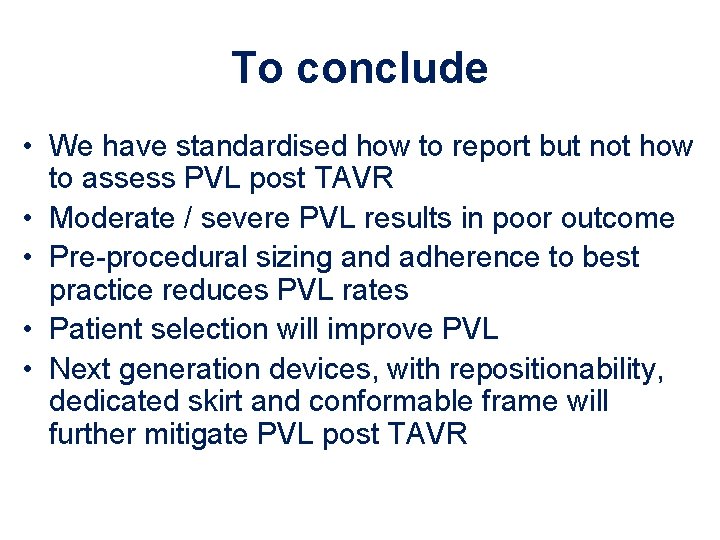 To conclude • We have standardised how to report but not how to assess To conclude • We have standardised how to report but not how to assess