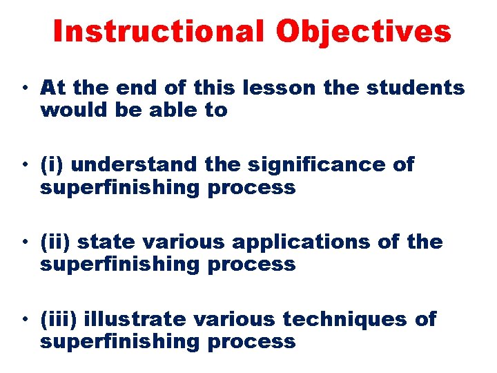 Instructional Objectives • At the end of this lesson the students would be able