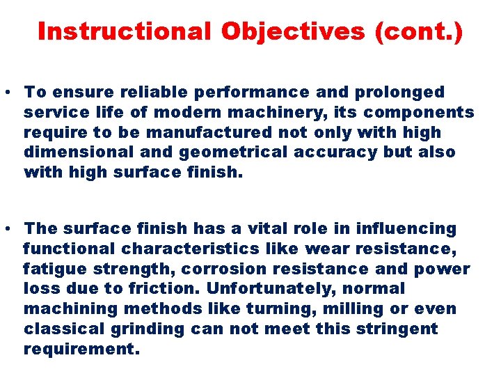 Instructional Objectives (cont. ) • To ensure reliable performance and prolonged service life of