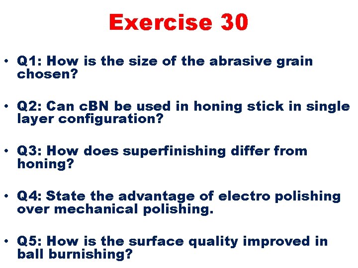 Exercise 30 • Q 1: How is the size of the abrasive grain chosen?