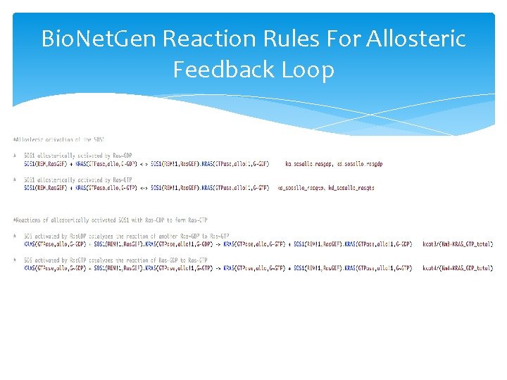 Bio. Net. Gen Reaction Rules For Allosteric Feedback Loop Positive feedback loop: Bio. Net. Gen Reaction Rules For Allosteric Feedback Loop Positive feedback loop: