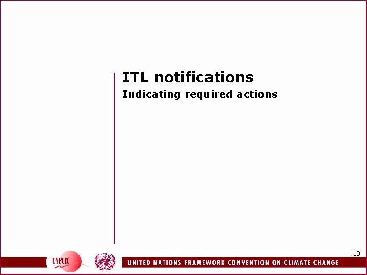 ITL notifications Indicating required actions 10 