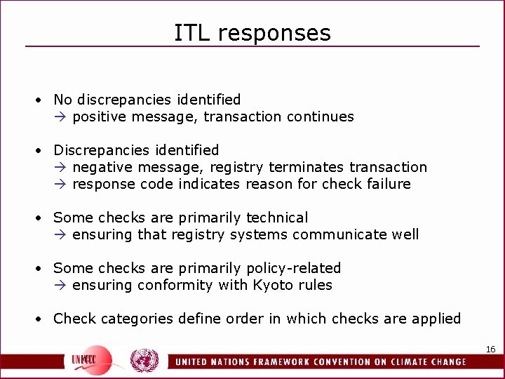 ITL responses • No discrepancies identified positive message, transaction continues • Discrepancies identified negative