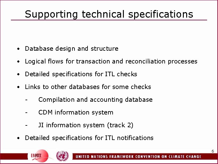 Supporting technical specifications • Database design and structure • Logical flows for transaction and