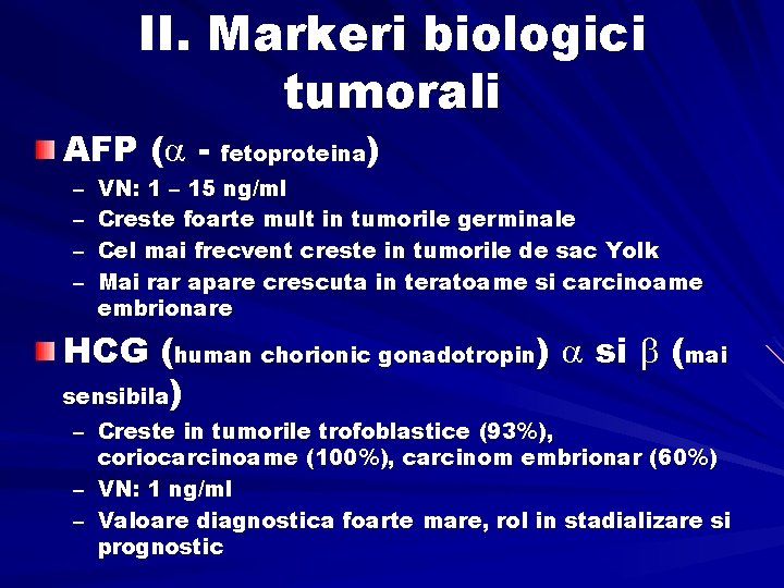 II. Markeri biologici tumorali AFP ( - fetoproteina) – – VN: 1 – 15