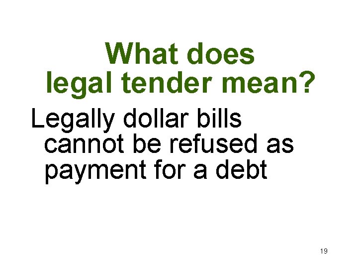 What does legal tender mean? Legally dollar bills cannot be refused as payment for