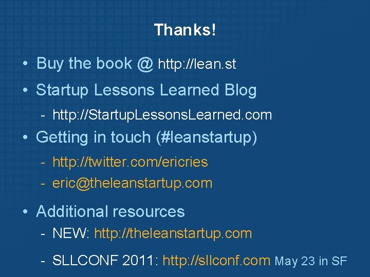 Thanks! • Buy the book @ http: //lean. st • Startup Lessons Learned Blog