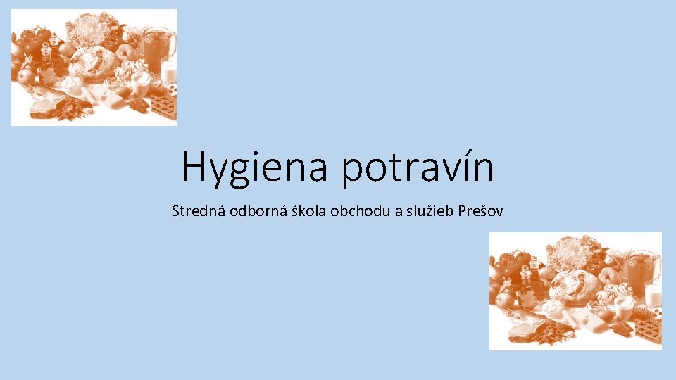 Hygiena potravín Stredná odborná škola obchodu a služieb Prešov 