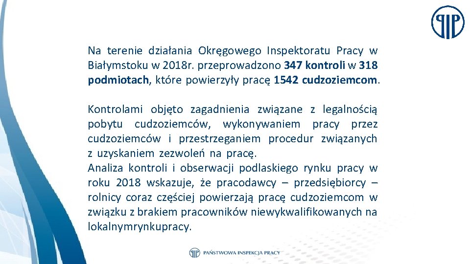 Na terenie działania Okręgowego Inspektoratu Pracy w Białymstoku w 2018 r. przeprowadzono 347 kontroli