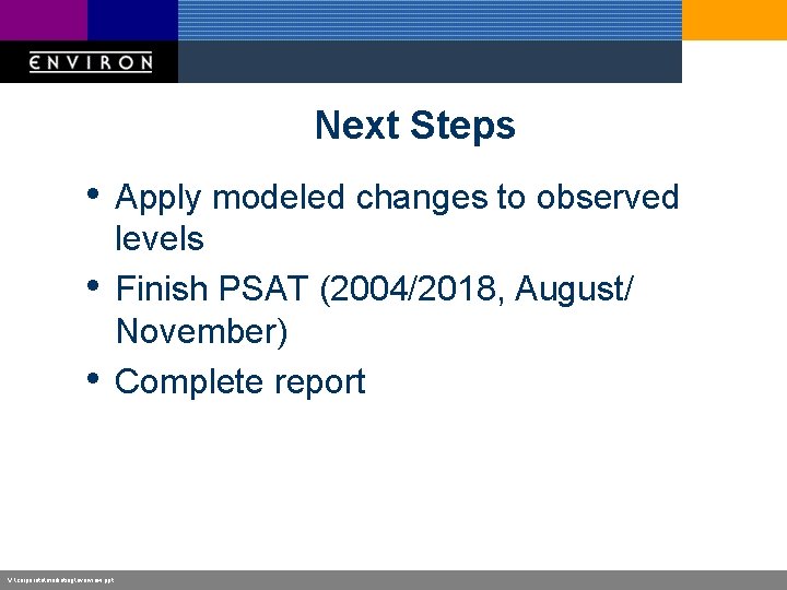 Next Steps • Apply modeled changes to observed • • V: corporatemarketingoverview. ppt levels