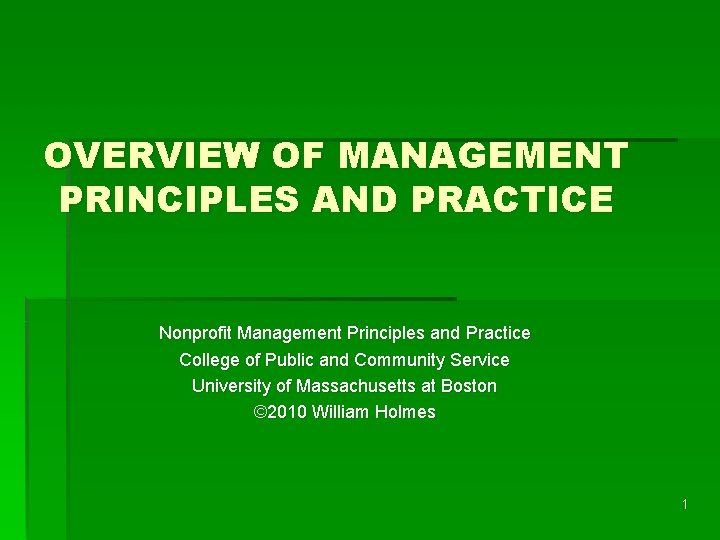 OVERVIEW OF MANAGEMENT PRINCIPLES AND PRACTICE Nonprofit Management Principles and Practice College of Public