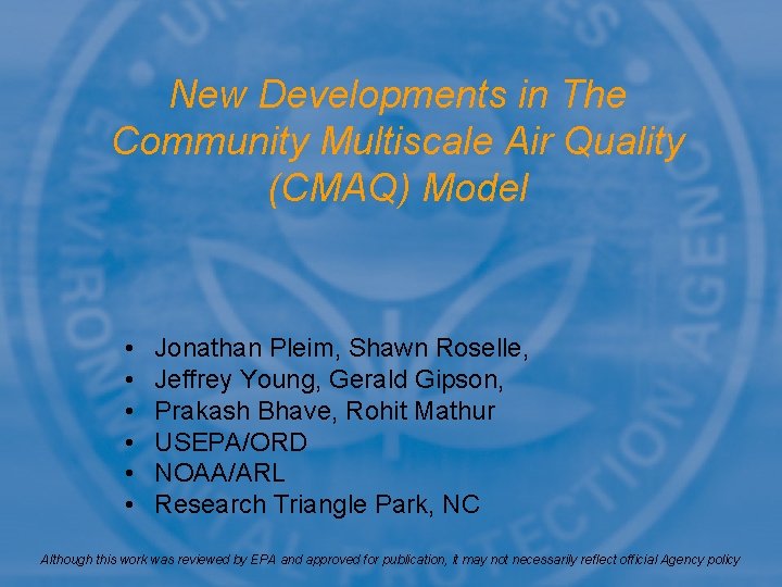 New Developments in The Community Multiscale Air Quality (CMAQ) Model • • • Jonathan New Developments in The Community Multiscale Air Quality (CMAQ) Model • • • Jonathan