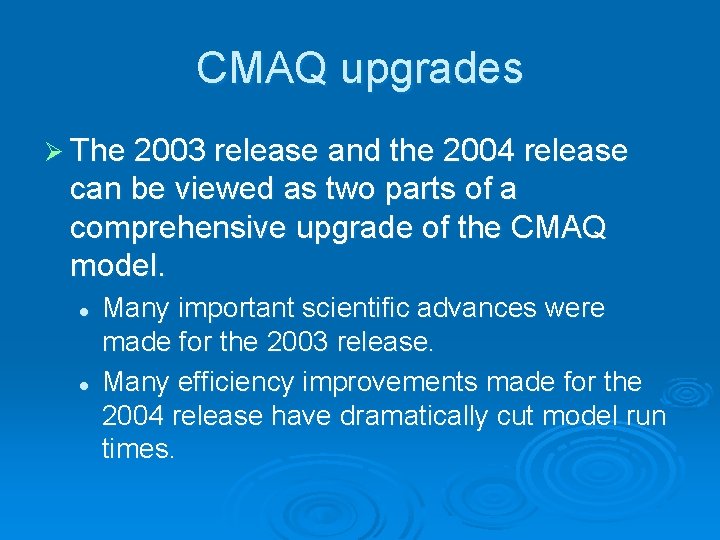 CMAQ upgrades Ø The 2003 release and the 2004 release can be viewed as CMAQ upgrades Ø The 2003 release and the 2004 release can be viewed as