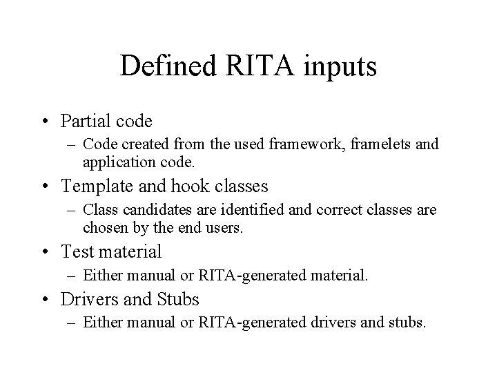 Defined RITA inputs • Partial code – Code created from the used framework, framelets