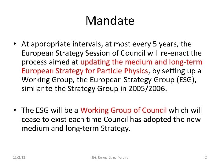 Mandate • At appropriate intervals, at most every 5 years, the European Strategy Session