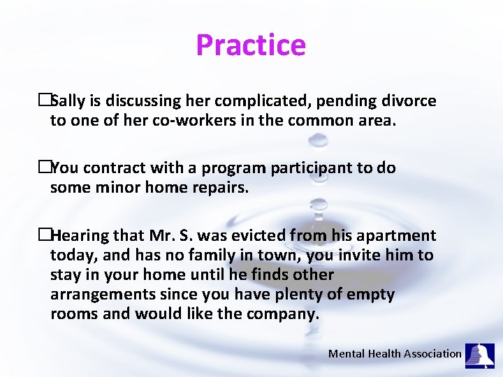 Practice �Sally is discussing her complicated, pending divorce to one of her co-workers in