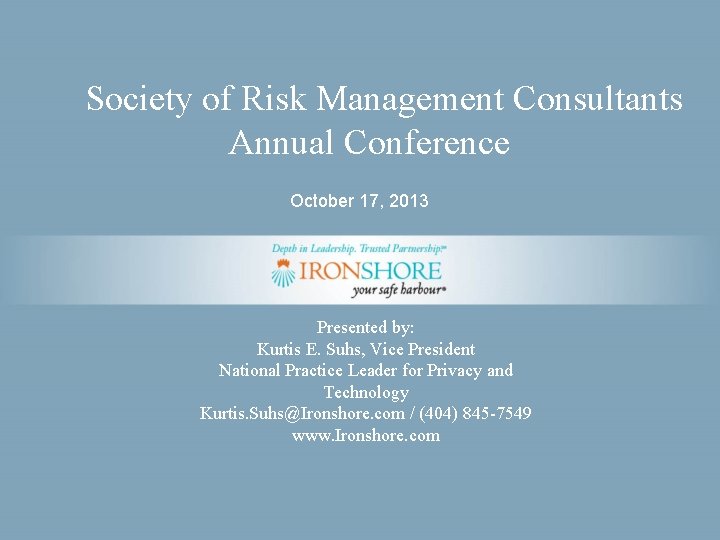 Society of Risk Management Consultants Annual Conference October 17, 2013 Text Goes Here 00/00/00