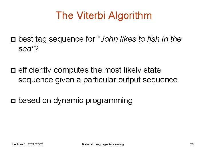 The Viterbi Algorithm best tag sequence for "John likes to fish in the sea"?
