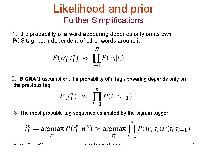 Likelihood and prior Further Simplifications 1. the probability of a word appearing depends only