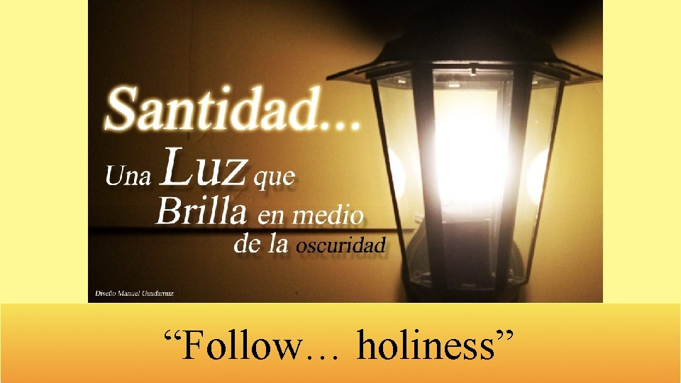 “Follow… holiness” 