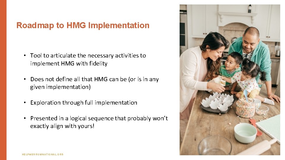4 Roadmap to HMG Implementation • Tool to articulate the necessary activities to implement