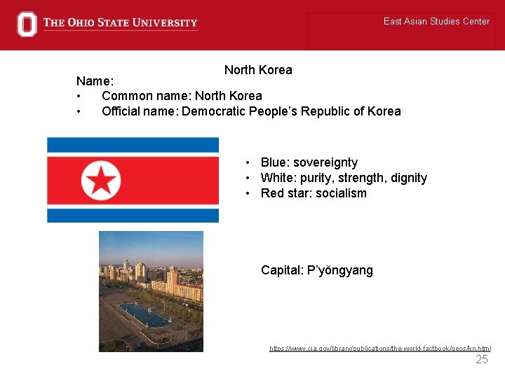 East Asian Studies Center North Korea Name: • Common name: North Korea • Official