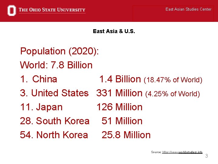East Asian Studies Center East Asia & U. S. Population (2020): World: 7. 8