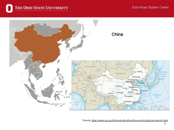East Asian Studies Center China Source: https: //www. cia. gov/library/publications/the-world-factbook/geos/ch. html 4 