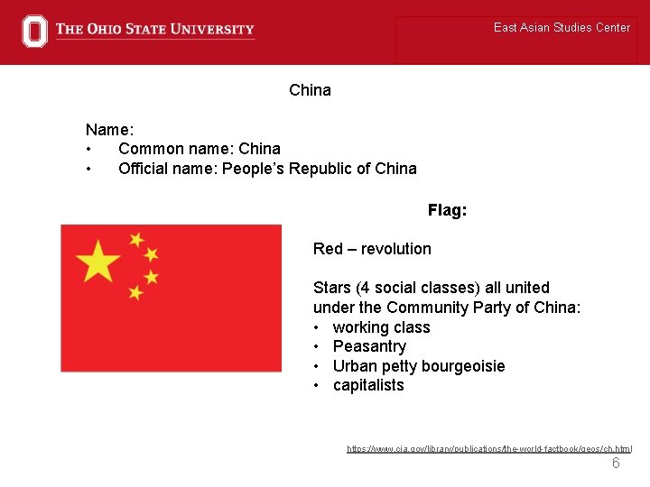 East Asian Studies Center China Name: • Common name: China • Official name: People’s