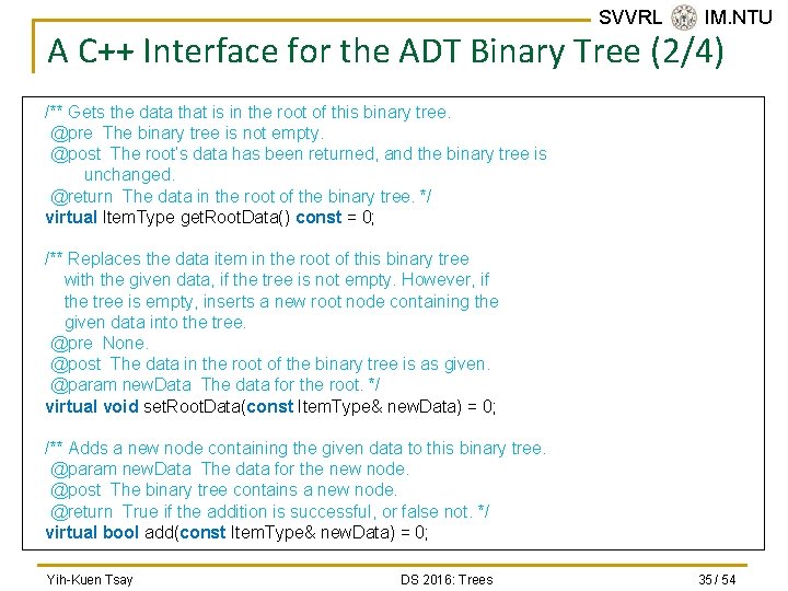 SVVRL @ IM. NTU A C++ Interface for the ADT Binary Tree (2/4) /**