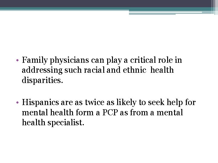  • Family physicians can play a critical role in addressing such racial and
